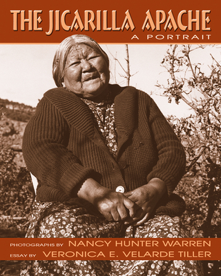 The Jicarilla Apache: A Portrait - Warren, Nancy Hunter (Photographer), and Tiller, Veronica E Velarde