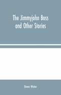 The Jimmyjohn Boss and Other Stories