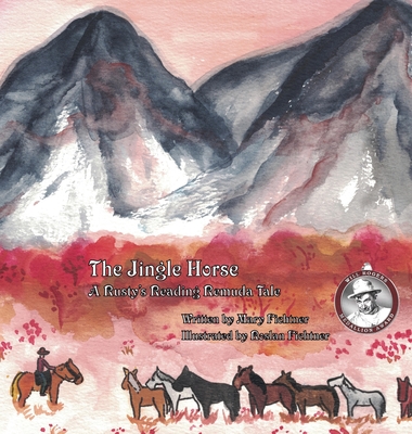 The Jingle Horse: A Rusty's Reading Remuda Tale - Fichtner, Mary