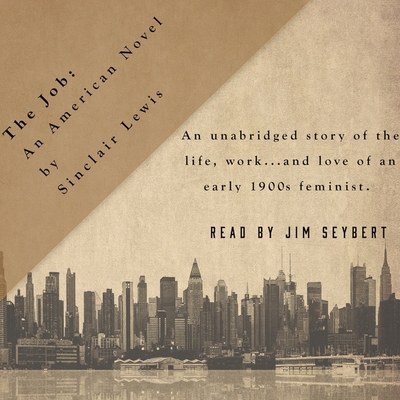 The Job: An American Novel - Lewis, Sinclair, and Seybert, Jim (Read by)