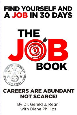 The Job Book: Find Yourself and a Job in 30 Days - Phillips, Diane, and Regni, Gerald J