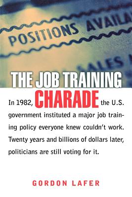 The Job Training Charade - Lafer, Gordon