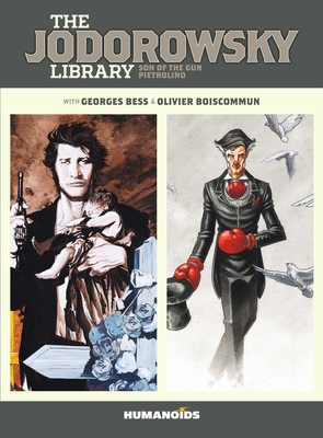The Jodorowsky Library: Book Two: Son of the Gun - Pietrolino - Jodorowsky, Alejandro, and Bess, Georges, and Boiscommun, Olivier