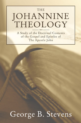 The Johannine Theology - Stevens, George B