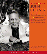 The John Cheever Audio Collection - Cheever, John, and Streep, Meryl (Read by), and Cheever, Ben (Read by)