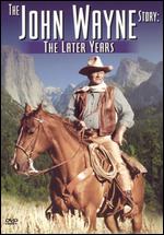 The John Wayne Story: The Later Years - 