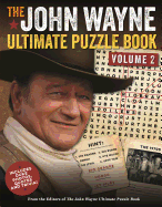 The John Wayne Ultimate Puzzle Book Volume 2: Includes Duke Trivia, Photos and More!