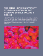 The Johns Hopkins University Studies in Historical and Political Science Volume . 3 - United States General Accounting Office, and Adams, Herbert Baxter