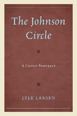 The Johnson Circle: A Group Portrait - Larsen, Lyle