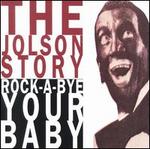 The Jolson Story, Pt. 2 (Rock-A-Bye Your Baby)