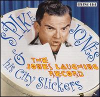 The Jones Laughing Record [ASV/Living Era] - Spike Jones & His City Slickers