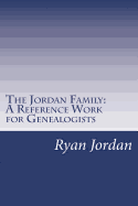 The Jordan Family: A Reference Work for Genealogists