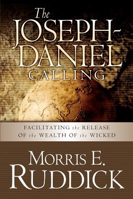 The Joseph-Daniel Calling - Ruddick, Morris E