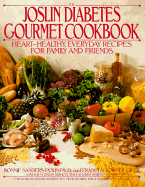 The Joslin Diabetes Gourmet Cookbook: Heart-Healthy Everyday Recipes for Family and Friends