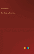 The Joss: A Reversion