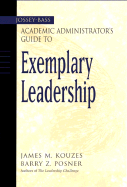 The Jossey-Bass Academic Administrators Guide to Exemplary Leadership