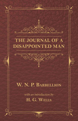 The Journal of a Disappointed Man - Barbellion, W N P, and Wells, H G