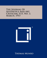 The Journal of Aesthetics and Art Criticism, V15, No. 3, March, 1957