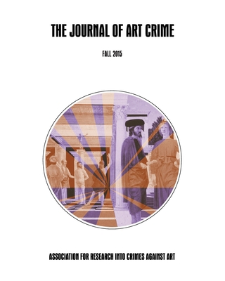 The Journal of Art Crime: Fall 2015 (Volume 14) - Charney, Noah