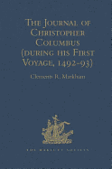 The Journal of Christopher Columbus (during his First Voyage, 1492-93): And Documents relating to the Voyages of John Cabot and Gaspar Corte Real