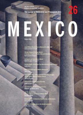 The Journal of Decorative and Propaganda Arts: Mexico Theme Issue, Issue 26 - Klich, Lynda (Editor), and Mogul, Jonathan (Editor)