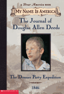 The Journal of Douglas Allen Deeds: The Donner Party Expedition, 1846 - Philbrick, W.R.