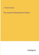 The Journal of Education for Ontario