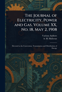 The Journal of Electricity, Power and Gas, Volume XX, No. 18, May 2, 1908