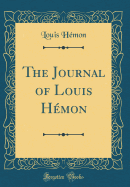 The Journal of Louis Hmon (Classic Reprint)