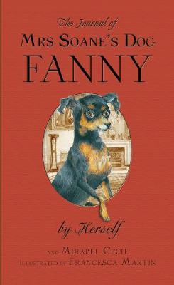 The Journal of Mrs Soane's Dog Fanny, by Herself - Cecil, Mirabel