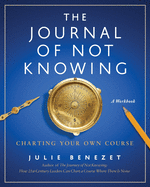 The Journal of Not Knowing: Charting Your Own Course