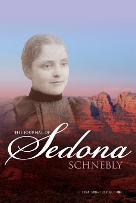 The Journal of Sedona Schnebly - Heidinger, Lisa Schnebly