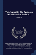 The Journal Of The American-irish Historical Society; Volume 15