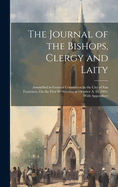 The Journal of the Bishops, Clergy and Laity: Assembled in General Convention in the City of San Francisco, On the First Wednesday in October A. D. 1901; With Appendices