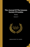 The Journal Of The Linnean Society Of London: Botany; Volume 27