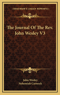 The Journal of the Rev. John Wesley; v.3