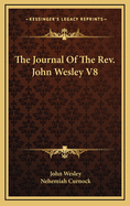 The Journal of the REV. John Wesley V8