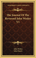 The Journal of the Reverend John Wesley V1