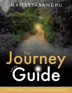 The Journey and the Guide: A Practical Course in Enlightenment