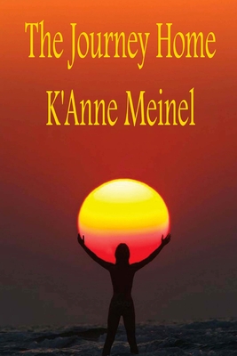 The Journey Home - Meinel, K'Anne