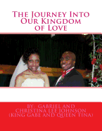 The Journey Into Our Kingdom of Love: The Journey Into Our Kingdom of Love