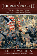 The Journey North: The 15th Alabama Fights the 20th Maine at Gettysburg