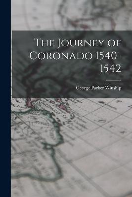 The Journey of Coronado 1540-1542 - Winship, George Parker