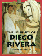 The Journey of Diego Rivera - Goldstein, Ernest