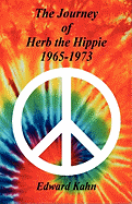 The Journey of Herb the Hippie - 1965-1973