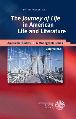 The 'journey of Life' in American Life and Literature - Freese, Peter (Editor)