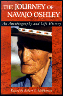 The Journey of Navajo Oshley: An Autobiography and Life History