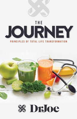 The Journey: Principles of Total Life Transformation - Williams, Joseph