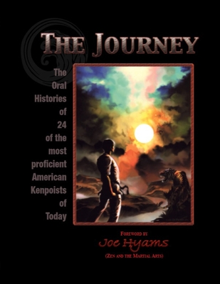 The Journey: The Oral Histories of 24 of the most proficient American Kenpoists of Today - Hyams, Joe (Foreword by), and Bleecker, Tom