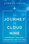 The Journey to Cloud Nine: Confront the Past Redefine the Future